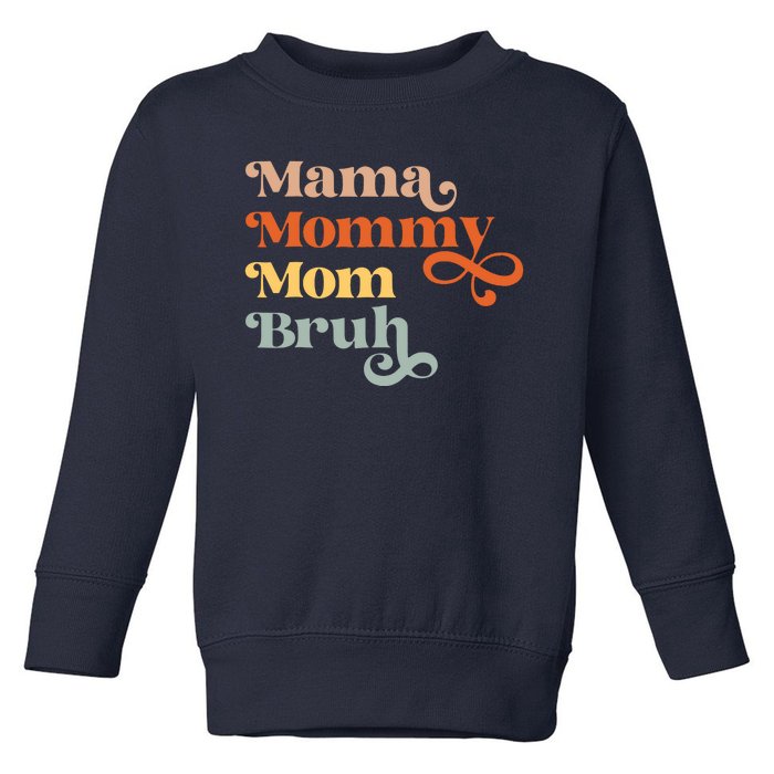 Mama Mommy Mom Bruh Retro Toddler Sweatshirt