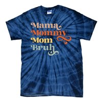 Mama Mommy Mom Bruh Retro Tie-Dye T-Shirt