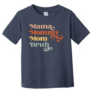 Mama Mommy Mom Bruh Retro Toddler T-Shirt