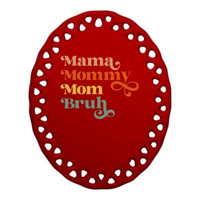 Mama Mommy Mom Bruh Retro Ceramic Oval Ornament