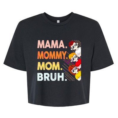 Mama Mommy Mom Bruh Happy Mothers Day Bella+Canvas Jersey Crop Tee