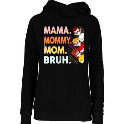 Mama Mommy Mom Bruh Happy Mothers Day Womens Funnel Neck Pullover Hood