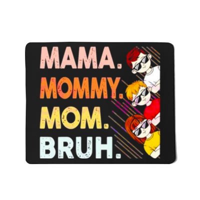 Mama Mommy Mom Bruh Happy Mothers Day Mousepad