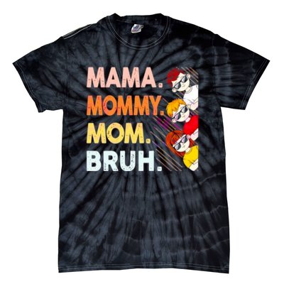 Mama Mommy Mom Bruh Happy Mothers Day Tie-Dye T-Shirt