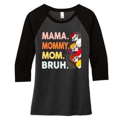 Mama Mommy Mom Bruh Happy Mothers Day Women's Tri-Blend 3/4-Sleeve Raglan Shirt