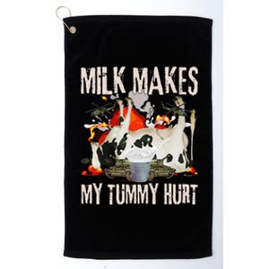 Milk Makes My Tummy Hurt Funny Sarcasm Oddly Specific Meme Platinum Collection Golf Towel