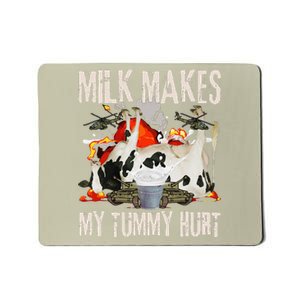 Milk Makes My Tummy Hurt Funny Sarcasm Oddly Specific Meme Mousepad