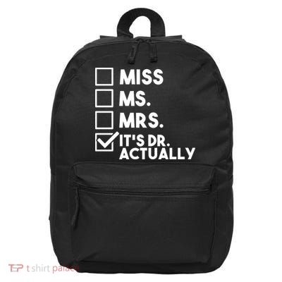 Mrs Miss Ms Dr Actually Doctoral Phd Graduation 16 in Basic Backpack