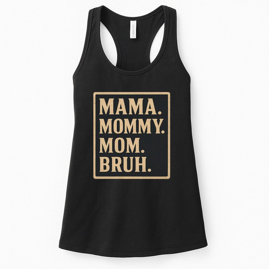 Mama Mommy Mom Bruh Womens Tank Top