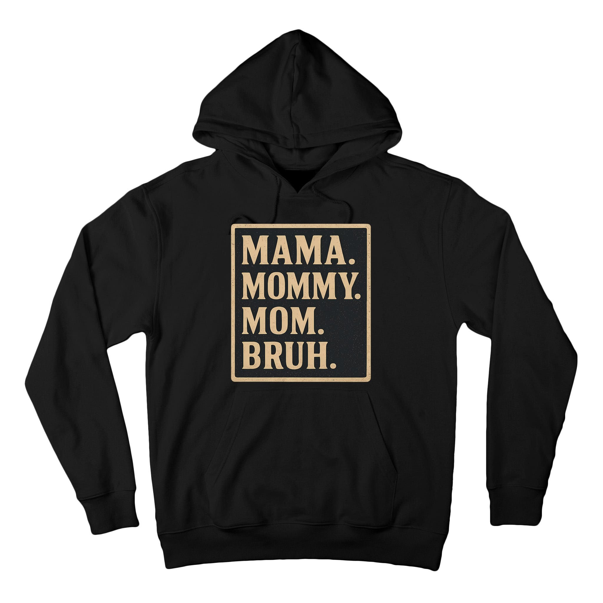 Mama Mommy Mom Bruh Tall Hoodie
