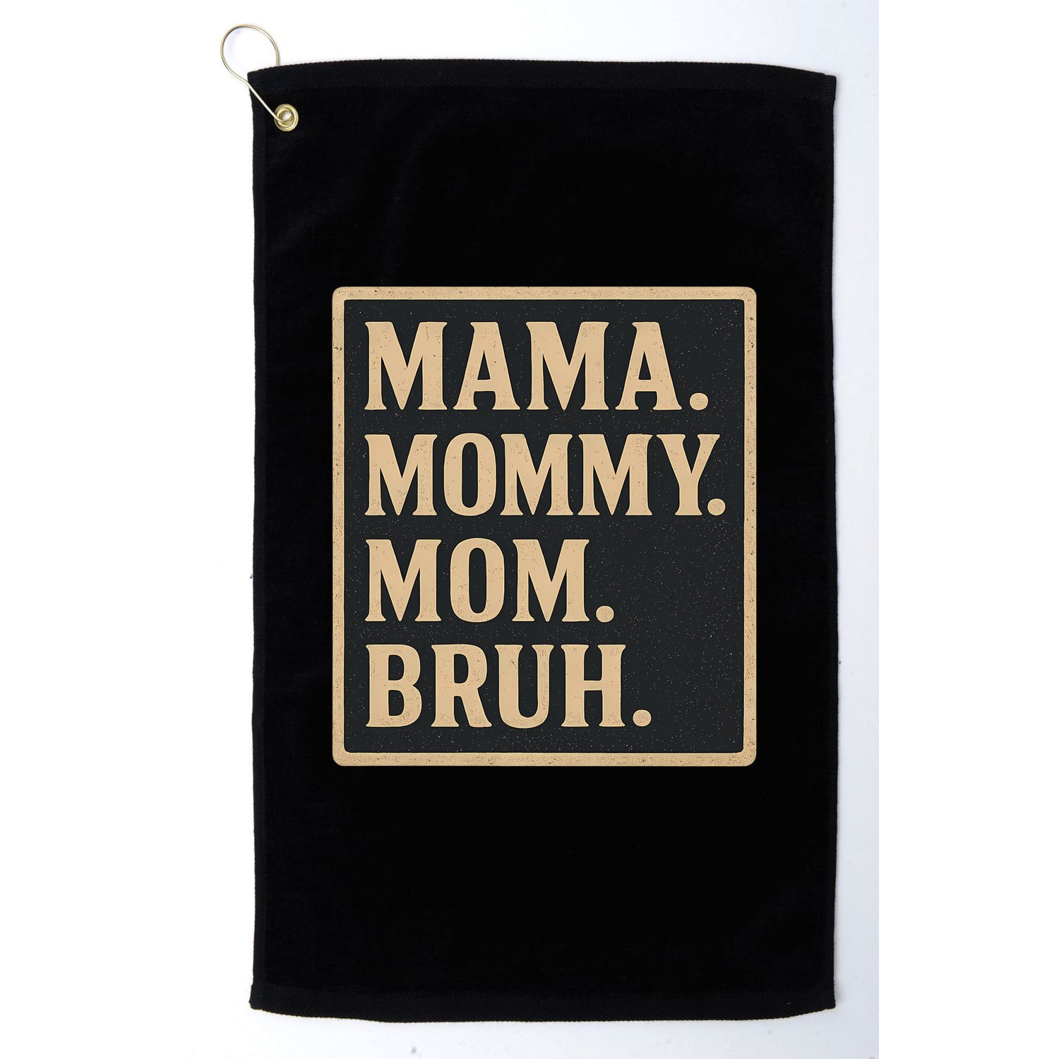 Mama Mommy Mom Bruh Golf Towel