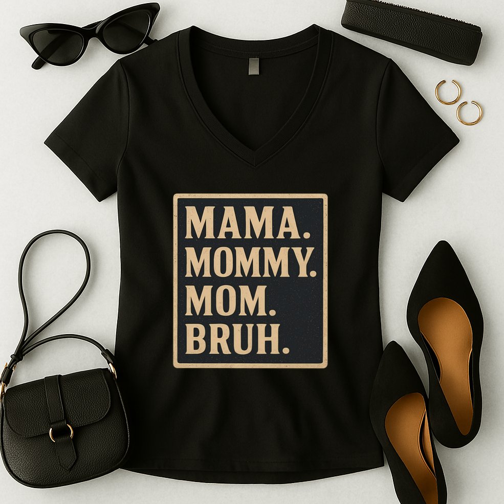 Mama Mommy Mom Bruh Women's V-Neck T-Shirt