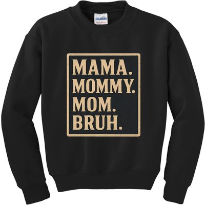 Mama Mommy Mom Bruh Kids Sweatshirt
