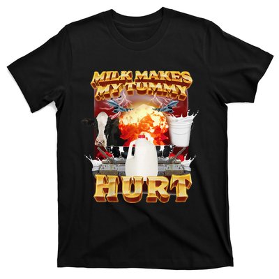 Milk Makes My Tummy Hurt Funny Meme T-Shirt