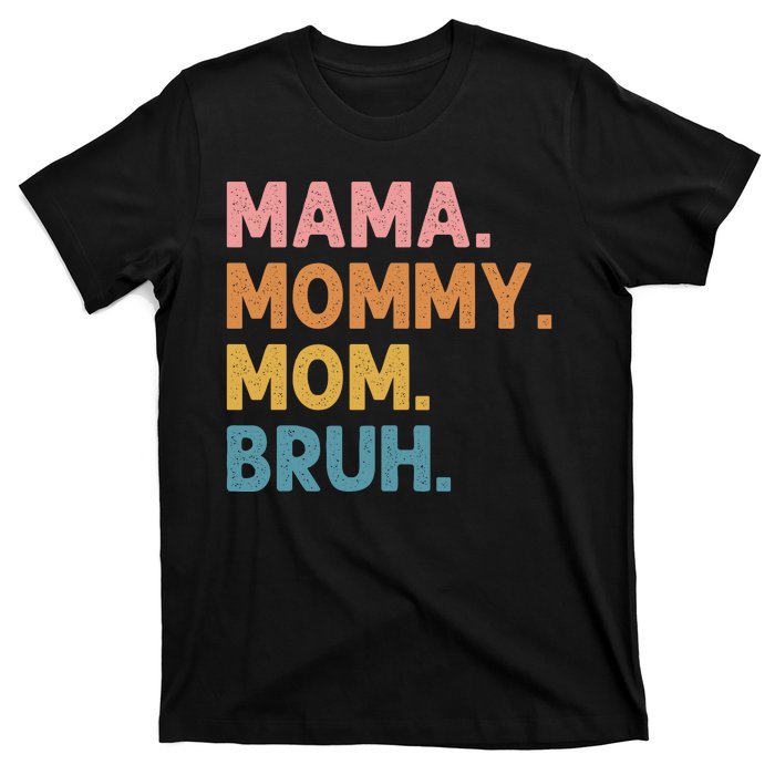 Mama Mommy Mom Bruh Funny Vintage Retro T-Shirt