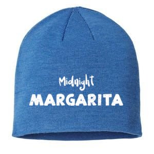 Margarita: Midnight Margarita Ing Sayings Gift Sustainable Beanie