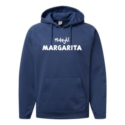 Margarita: Midnight Margarita Ing Sayings Gift Performance Fleece Hoodie