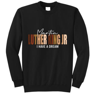 Melanin Mlk Martin Luther King Jr I Have Dream Cool Tall Sweatshirt