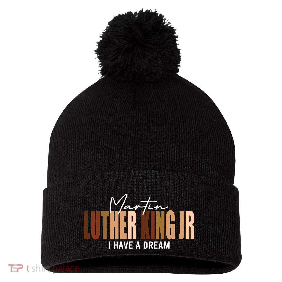 Melanin Mlk Martin Luther King Jr I Have Dream Cool Pom Pom 12in Knit Beanie