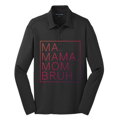 Ma Mama Mom Bruh Funny Mom Saying Cute Mom Mommy Cool Gift Silk Touch Performance Long Sleeve Polo