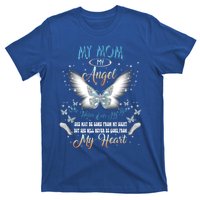 My Mom My Angel She Watch Over My Back Be Gone From My Heart Gift T-Shirt