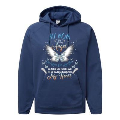 My Mom My Angel She Watch Over My Back Be Gone From My Heart Gift Performance Fleece Hoodie