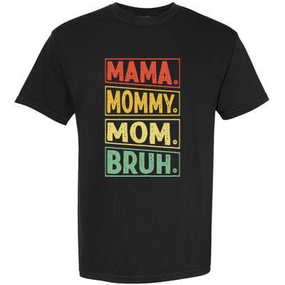 Mama Mommy Mom Bruh Mothers Day 2024 Vintage Funny Mother Garment-Dyed Heavyweight T-Shirt