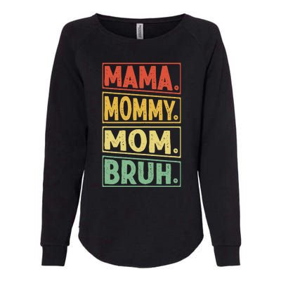 Mama Mommy Mom Bruh Mothers Day 2024 Vintage Funny Mother Womens California Wash Sweatshirt