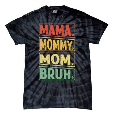 Mama Mommy Mom Bruh Mothers Day 2024 Vintage Funny Mother Tie-Dye T-Shirt