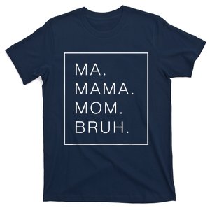 Mama Mommy Mom Bruh Retro Funny Mothers Day Wo Grandma T-Shirt