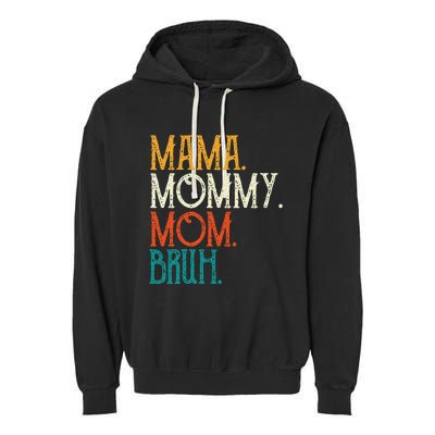 Mama Mommy Mom Bruh Funny Mothers Day Gifts for Mom Garment-Dyed Fleece Hoodie