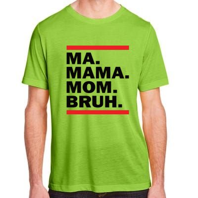 Ma Mama Mom Bruh Adult ChromaSoft Performance T-Shirt