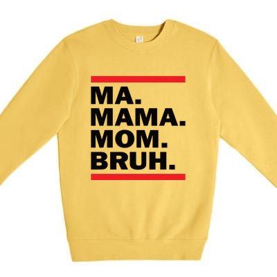 Ma Mama Mom Bruh Premium Crewneck Sweatshirt