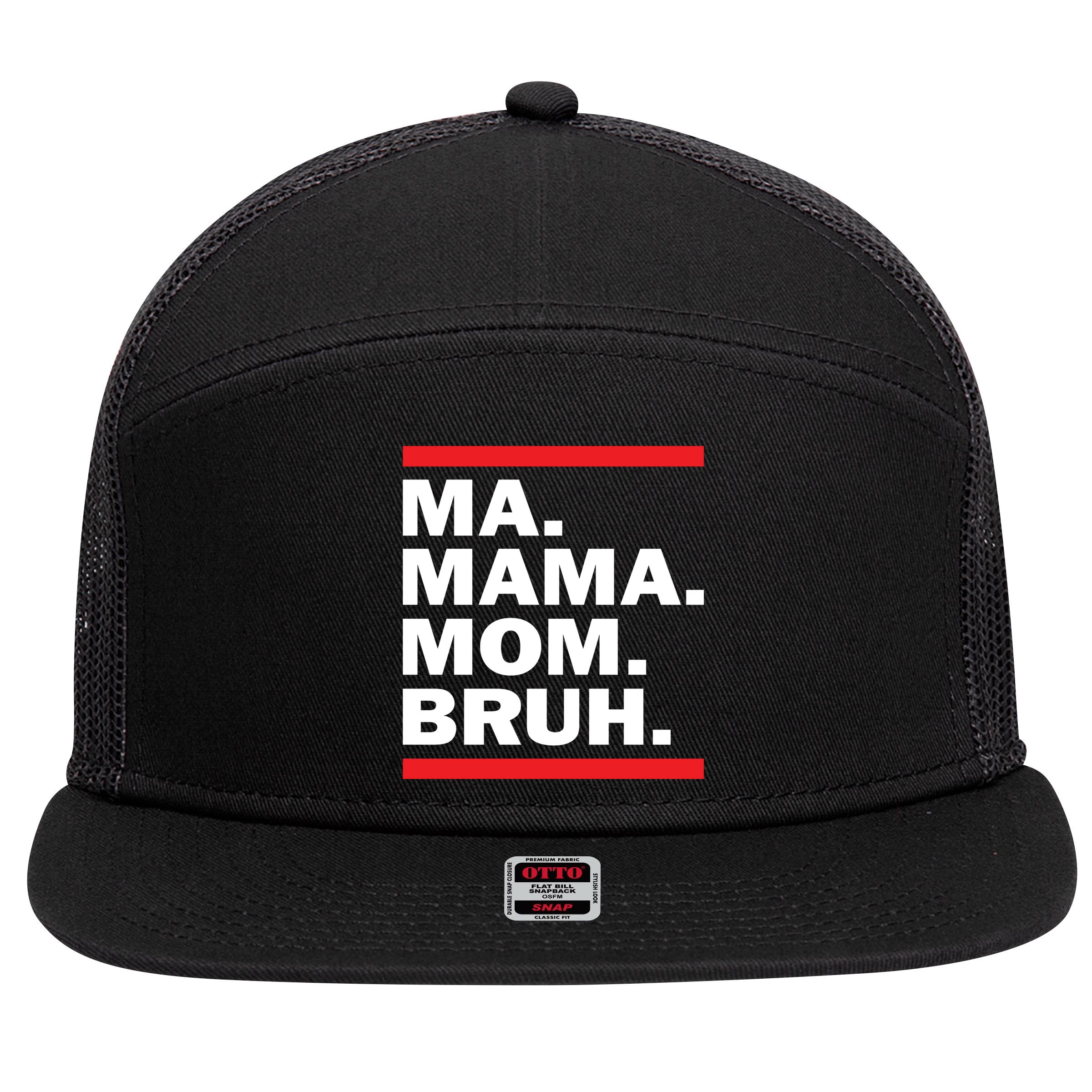 Ma Mama Mom Bruh 7 Panel Mesh Trucker Snapback Hat