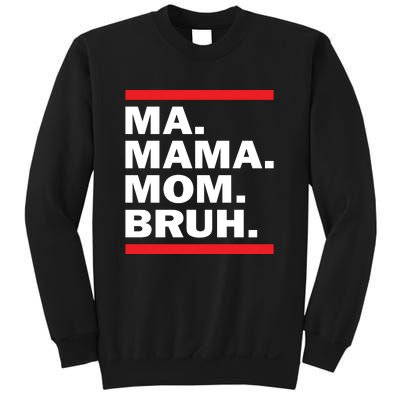 Ma Mama Mom Bruh Sweatshirt