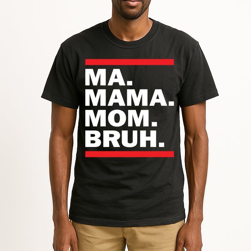 Ma Mama Mom Bruh Tall T-Shirt