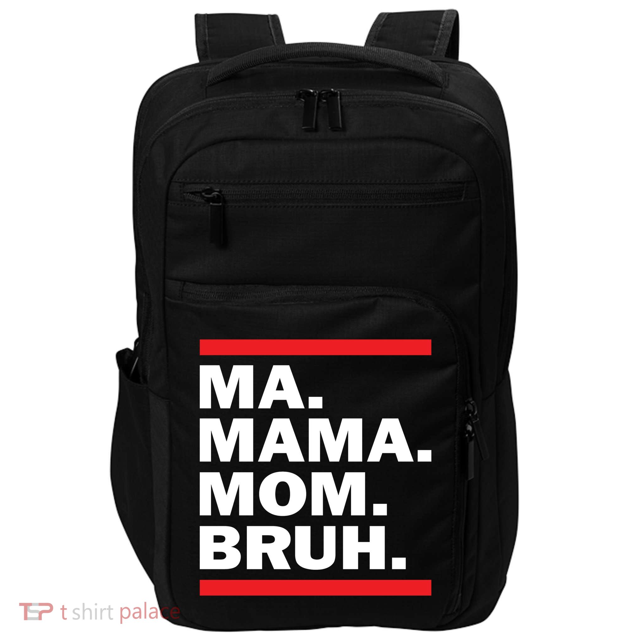 Ma Mama Mom Bruh Impact Tech Backpack