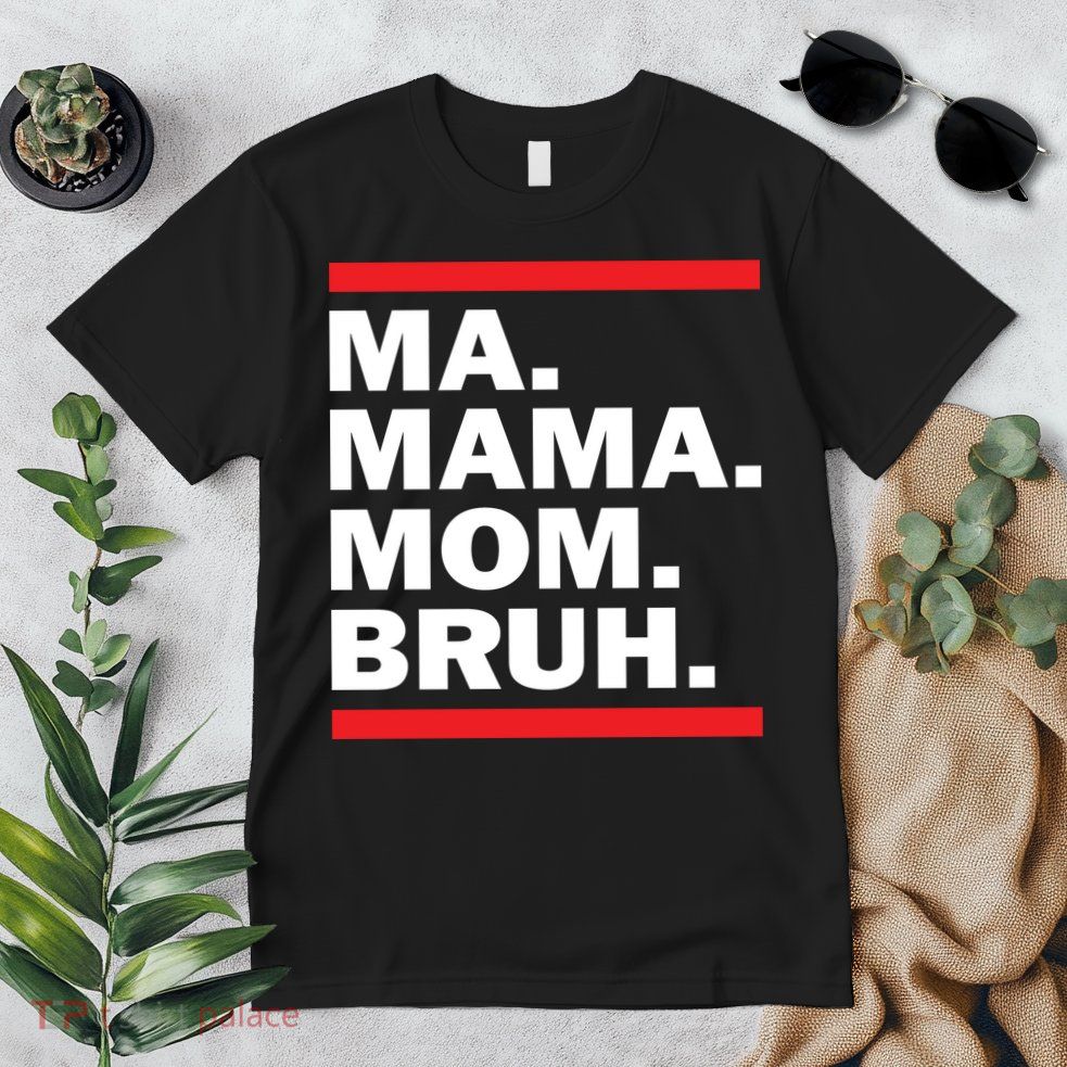 Ma Mama Mom Bruh Premium T-Shirt
