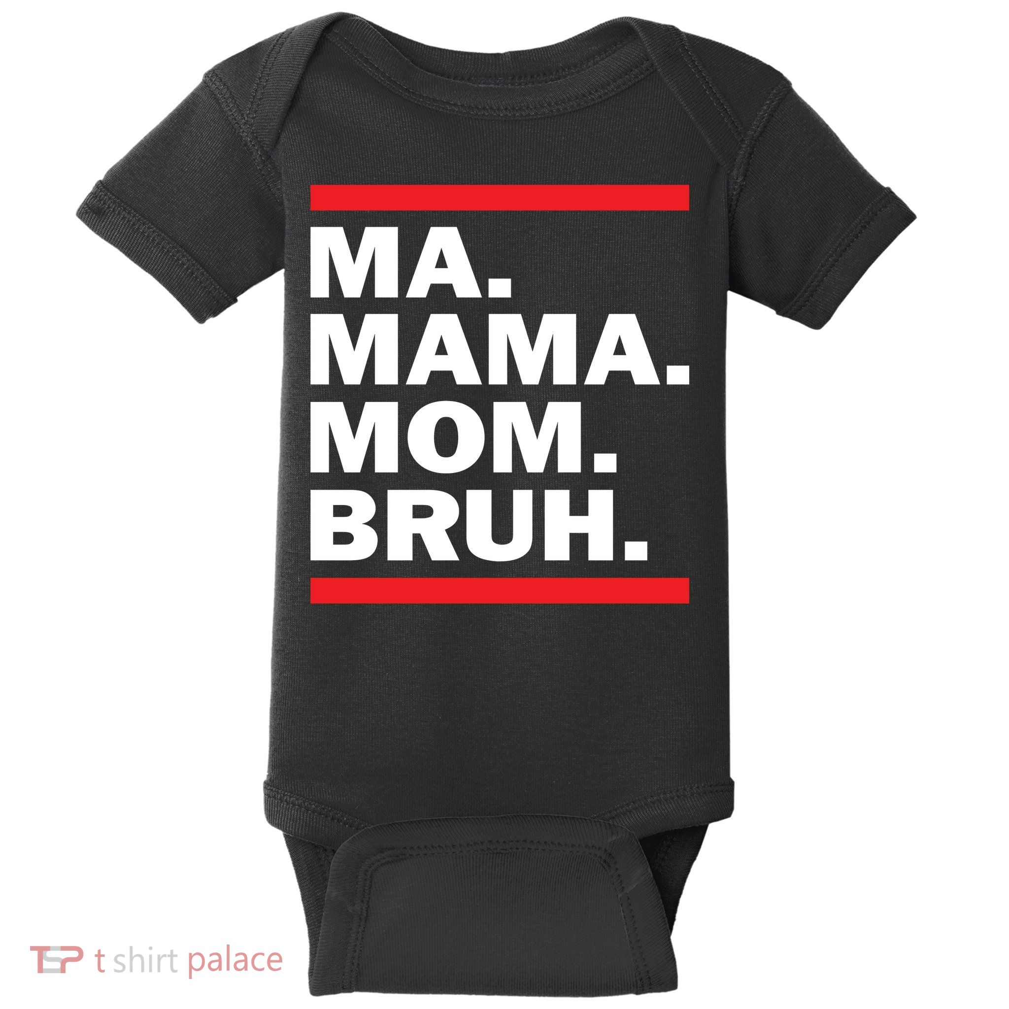 Ma Mama Mom Bruh Baby Bodysuit