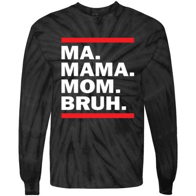 Ma Mama Mom Bruh Tie-Dye Long Sleeve Shirt