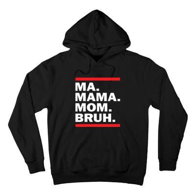 Ma Mama Mom Bruh Tall Hoodie