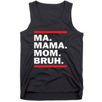 Ma Mama Mom Bruh Tank Top