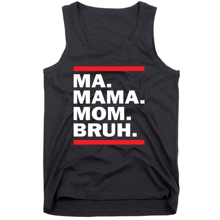 Ma Mama Mom Bruh Tank Top