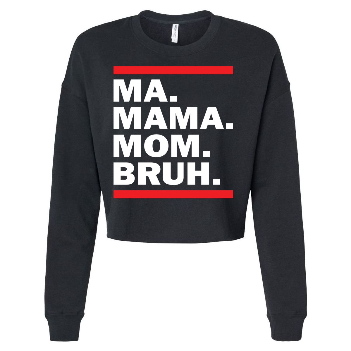 Ma Mama Mom Bruh Cropped Pullover Crew