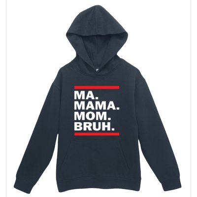 Ma Mama Mom Bruh Urban Pullover Hoodie