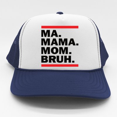 Ma Mama Mom Bruh Trucker Hat