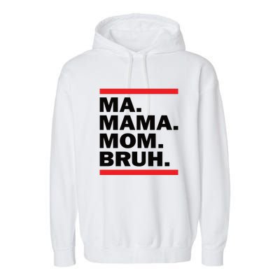 Ma Mama Mom Bruh Garment-Dyed Fleece Hoodie