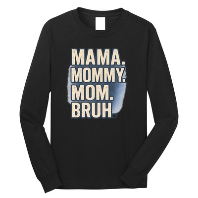 Mama Mommy Mom Bruh Long Sleeve Shirt