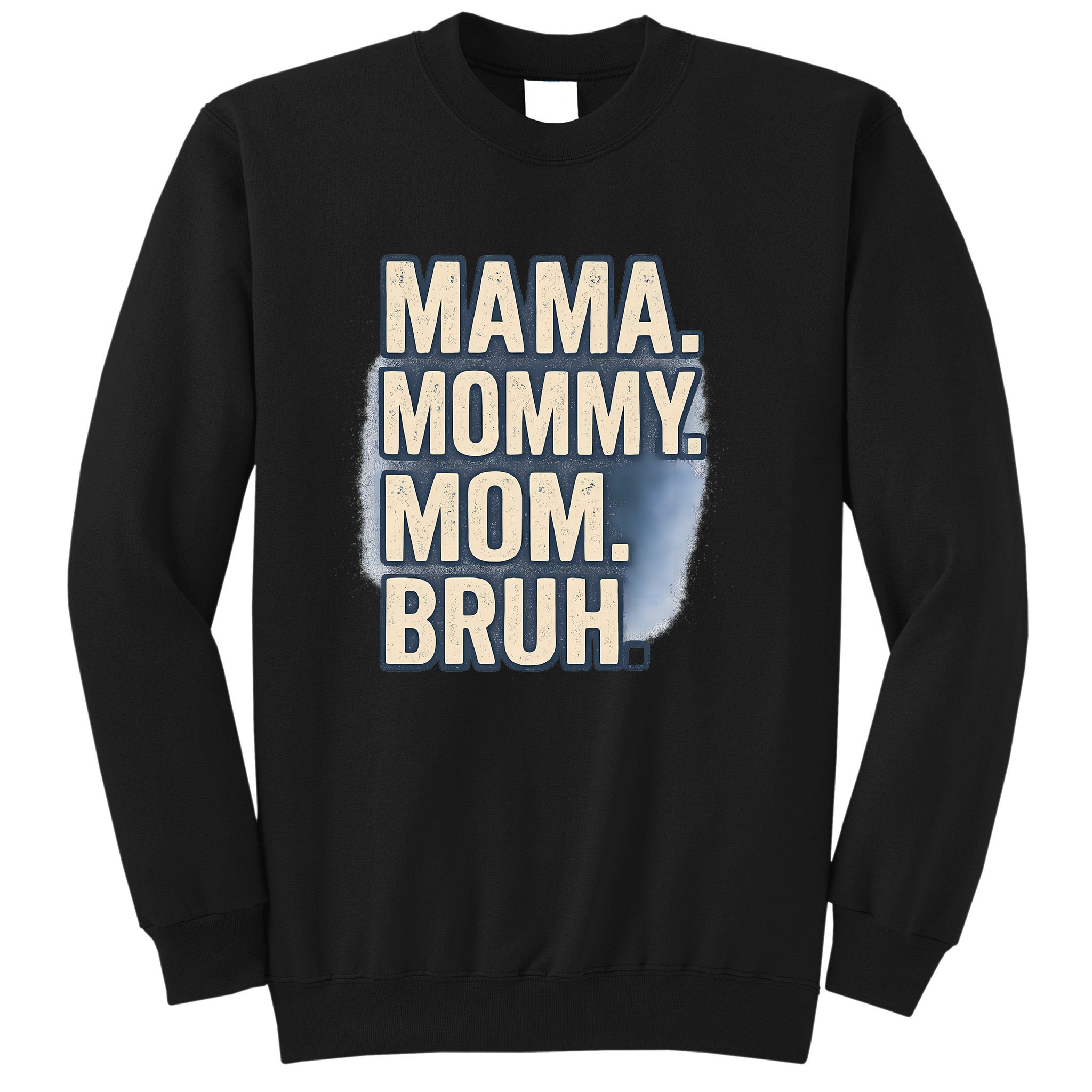 Mama Mommy Mom Bruh Sweatshirt
