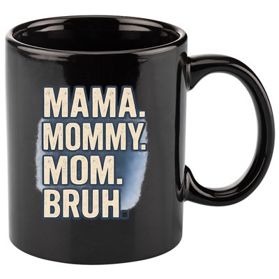 Mama Mommy Mom Bruh 11oz C Handle Ceramic Mug
